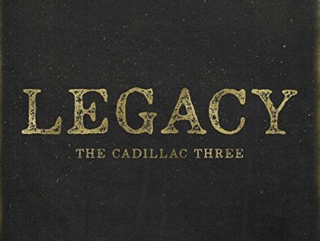 THE CADILLAC THREE - LEGACY Fashion